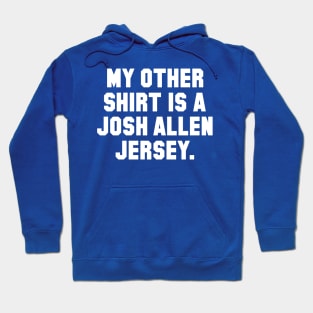 My Other Shirt is a Josh Allen Jersey Hoodie